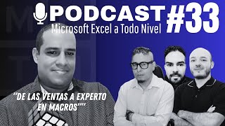 Podcast 33 | De las Ventas a gurú de VBA en Excel | Con John Escalante