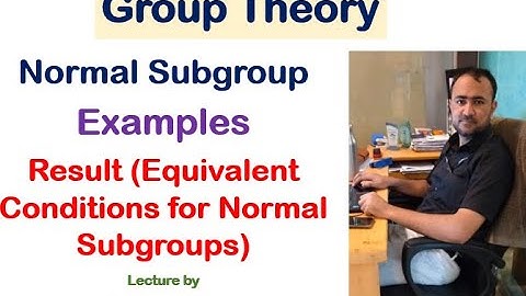 Group Theory | Normal Subgroups (With Examples)