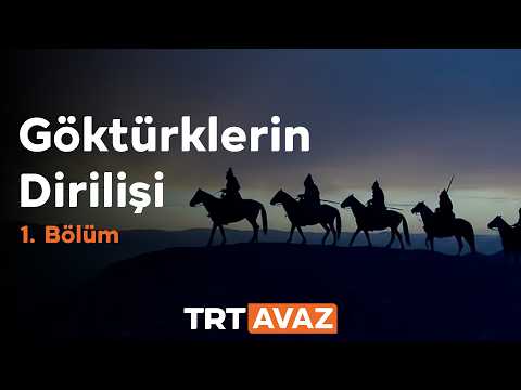 Göktürklerin Dirilişi 1.Bölüm