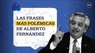 Las Frases Más Polémicas De Alberto Fernández