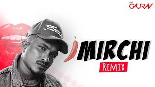 MIRCHI (REMIX) - @DjGAURAVGRS  | DIVINE | Feat. Stylo G, MC Altaf & Phenom