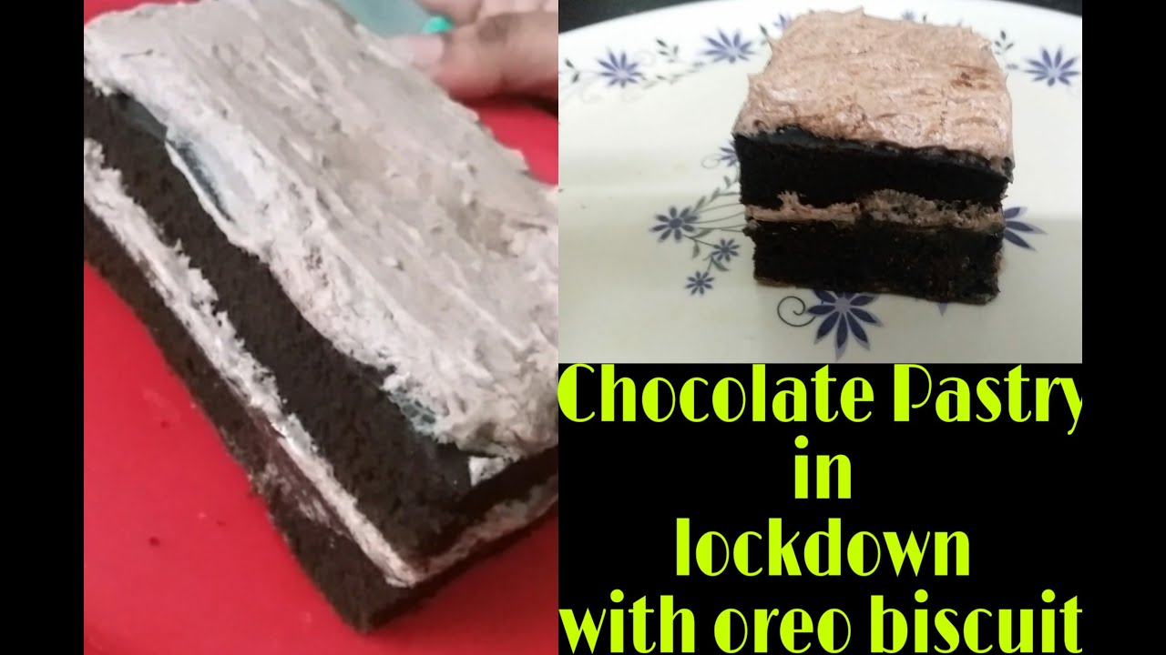 Chocolate Pastry in Lockdown with Oreo Biscuits No Egg,No Oven,No