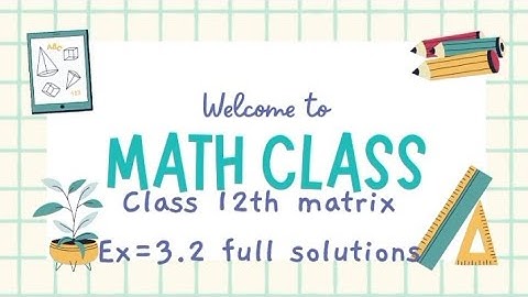 Class 12 Maths Ex-3.2 full exercise Chapter 3 (Matrix) | NCERT CBSE | One Shot Exercise 3.2
