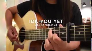 IDK You Yet - Alexander 23 - Fingerstyle Guitar Cover (+TABS)