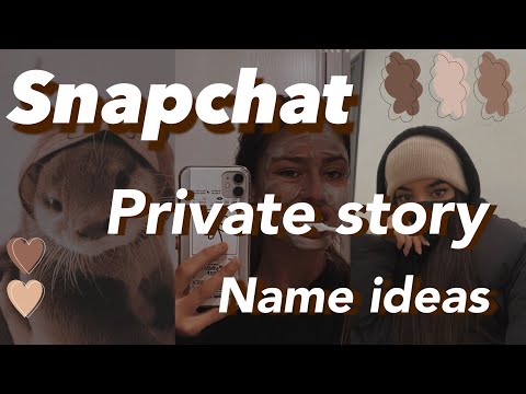 Snapchat Private Story Name Ideas -