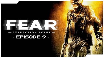 Secrets Plays F.E.A.R. Extraction Point  (Episode 9)