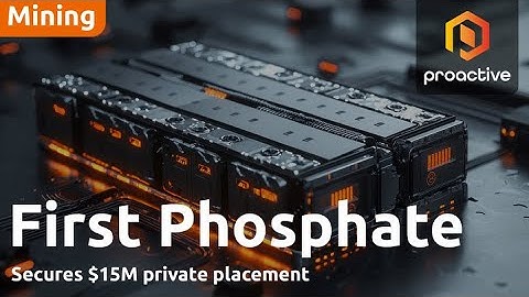 First Phosphate launches $15M placement to advance Bégin-Lamarche project feasibility, growth