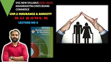 LEC NO 6 INSURANCE & ANNUITY| Ex 2.2| 12th COMMERCE| Maharashtra state board| siraj sir|