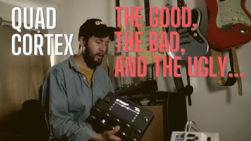 Quad Cortex - The Good, the Bad and the Ugly || VS FM3 and HX Stomp