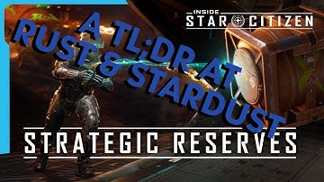 Inside Star Citizen - Rust & Stardust - Strategic Reserves