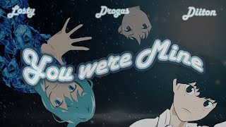 Diiton x Losty x Drogas《You Were Mine》Official Lyric Video