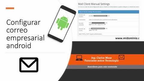Configurar cuentas de Correo en tu Android (IMAP O POP3)