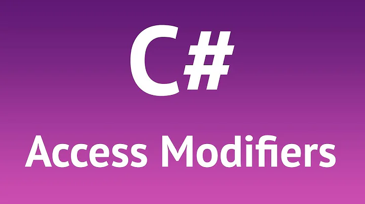 C# Access Modifiers: What They Are and Why We Need Them