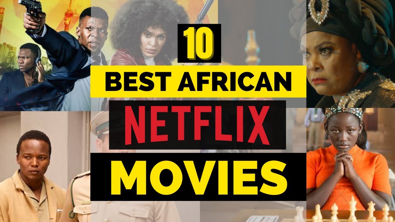 Top 10 Best African Movies on Netflix | Netflix Movies