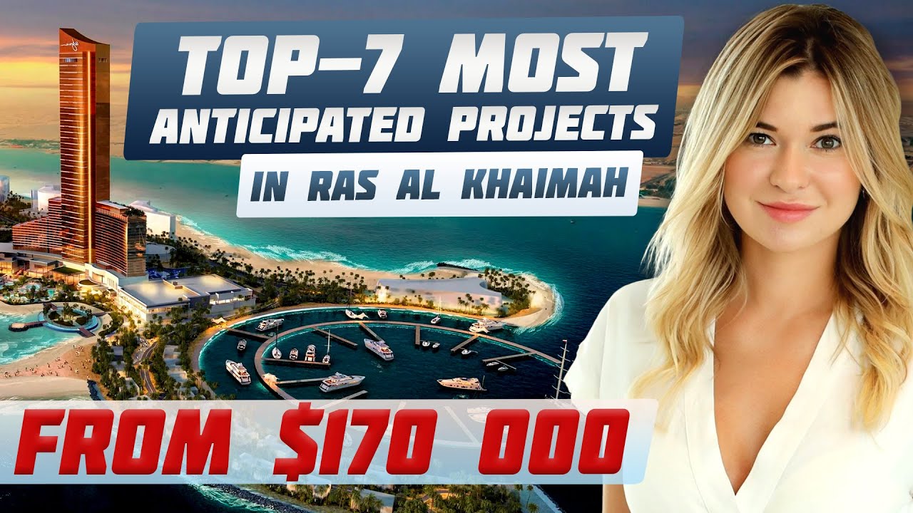 TOP7 projects in Ras Al Khaimah 2023 UAE Real Estate Ras