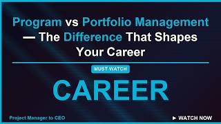 Program vs Portfolio Management — The Difference That Shapes Your Career