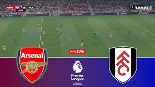 🔴LIVE : ARSENAL vs FULHAM - Premier League 2026 Epl - Video Game Simulation