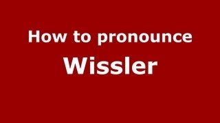 How To Pronounce Wissler - Pronouncenames