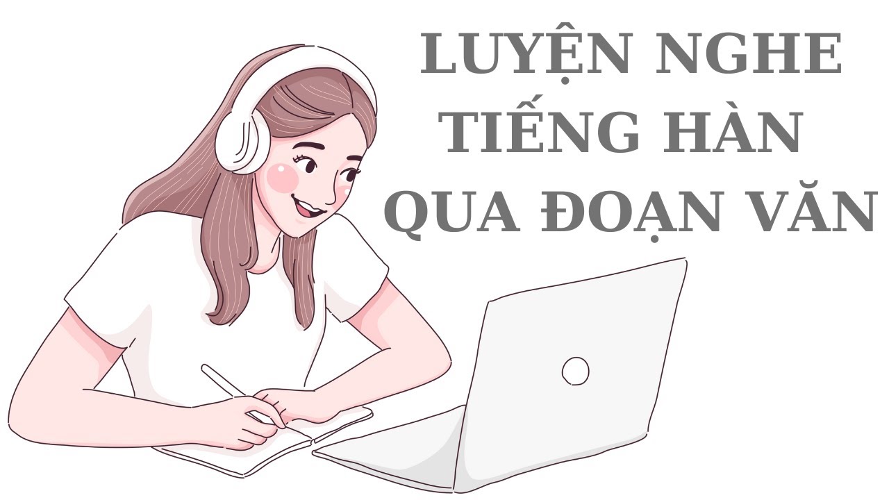 ????Luyện Nghe Tiếng Hàn Qua Đoạn Văn Ngắn #3 - youtube