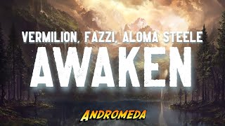 VERMILION & Fazzi - Awaken (ft. Aloma Steele)