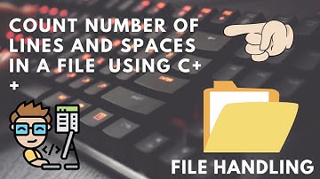Count Number Of Spaces and Lines In The File Using C++ | File Handling |