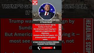 TRUMP’S GAZA DEADLINE: 68% CALL IT “FAKE PEACE” | Headline Scope News