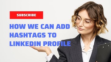Add hashtags to your LinkedIn Profile\\ LinkedIn Hacks