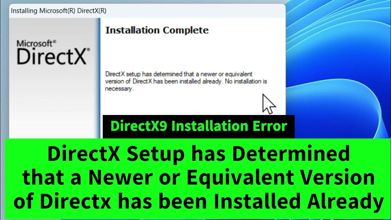 Directx setup has determined that a newer or equivalent version of