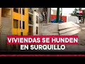 Surquillo: más de 60 CASAS AFECTADAS por HUNDIMIENTO en Limatambo