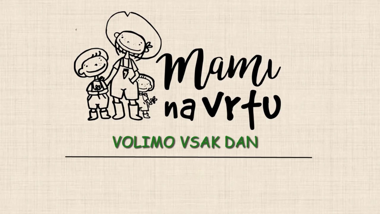 Volimo vsak dan | Mami na vrtu