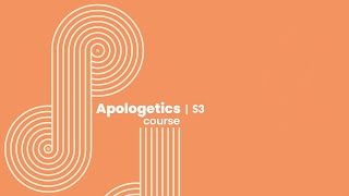 Apologetics: Session 3 │ Tim Hodgson
