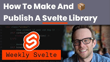 How To Make and Publish a Svelte Library - Weekly Svelte
