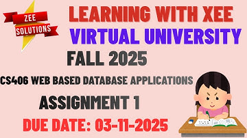 CS406 Web Based Database Applications  Assignment 1 Fall 2025 Virtual University of Pakistan
