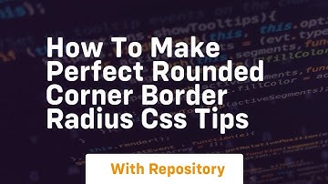 how to make perfect rounded corner border radius css tips