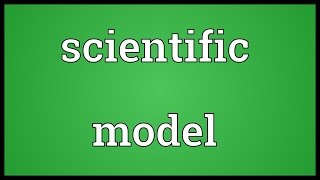 Scientific model Meaning