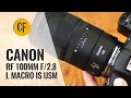 Canon RF 100mm f/2.8 L Macro IS USM lens review with samples