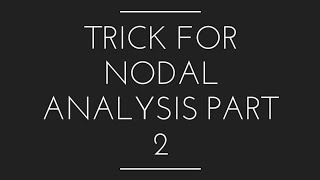 Lec 31 Trick for Nodal Analysis Part 2 (Network Analysis for GATE)