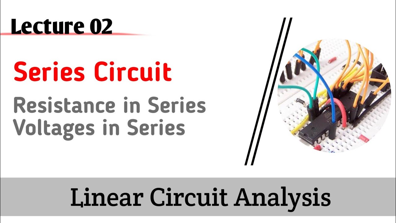 Series Circuits Linear Circuit Analysis Lecture 2 Urdu/Hindi