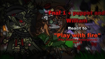 Fnaf 1 + Puppet and William react to "Play with fire" | Part 2 | Fnaf | Shadow ZN