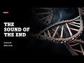 The sound of the end of the age