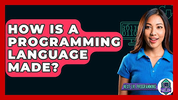 How Is A Programming Language Made? - Next LVL Programming