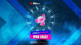 Does A Scorpio Man Cheat?