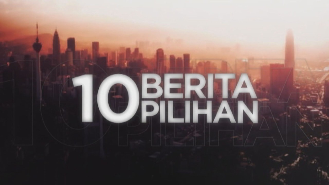 10 Berita Pilihan - (10 Mac 2026)