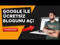 Hiç Kod Bilmeden Google Blogger İle Ücretsiz Blog Açabilirsin!