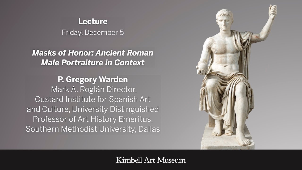 Masks of Honor: Ancient Roman Male Portraiture in Context