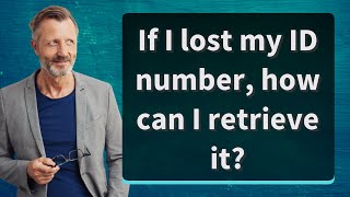 If I lost my ID number, how can I retrieve it?