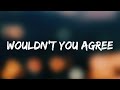 John K - Wouldn&#39;t you agree (lyrics)