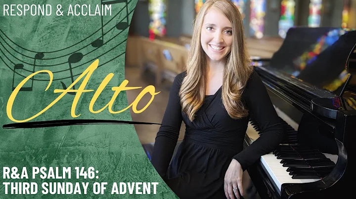 R&A Psalm 146: Third Sunday of Advent (Alto)