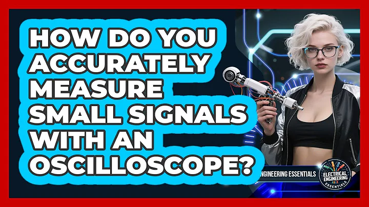 How Do You Accurately Measure Small Signals With An Oscilloscope?
