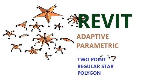 Revit Adaptive Parametric Modelling  (Star - two point )